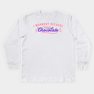 I Workout Because Chocolate Kids Long Sleeve T-Shirt